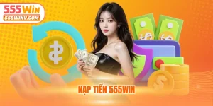 nạp tiền 555WIN